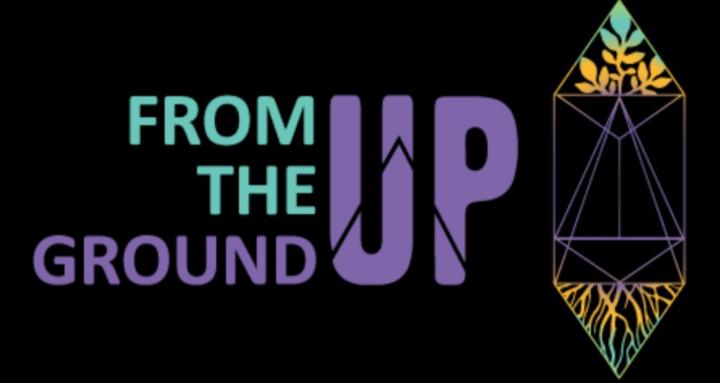 From the Ground Up Vibes