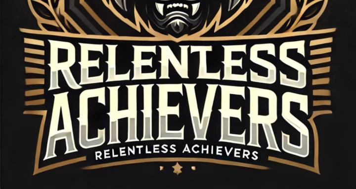 Relentless Achievers