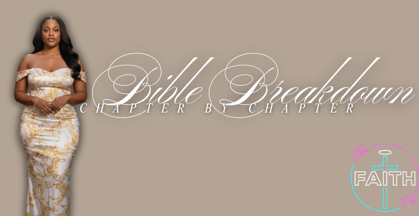 Bible Breakdown: Chapter-by- Chapter