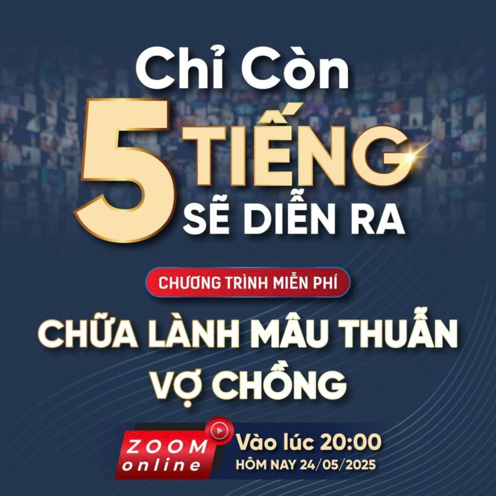 TIN MỚI NHẤT 24/5: CHỈ CÒN 5 TIẾNG NỮA DIỄN RA – CHƯƠNG TRÌNH MIỄN PHÍ CHỮA LÀNH MÂU THUẪN VỢ CHỒNG