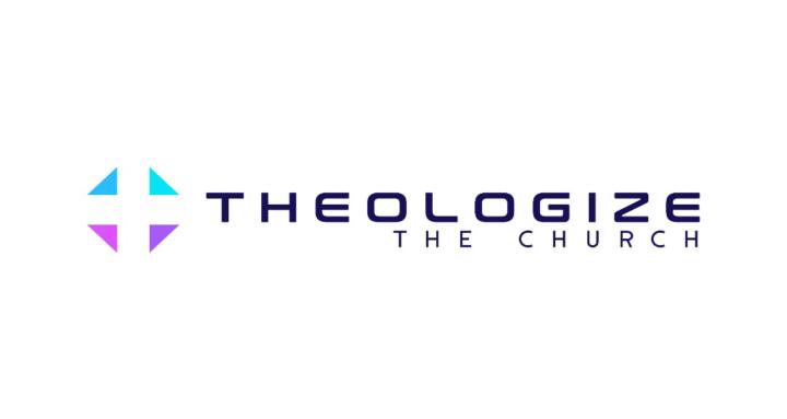 Theologize the Church