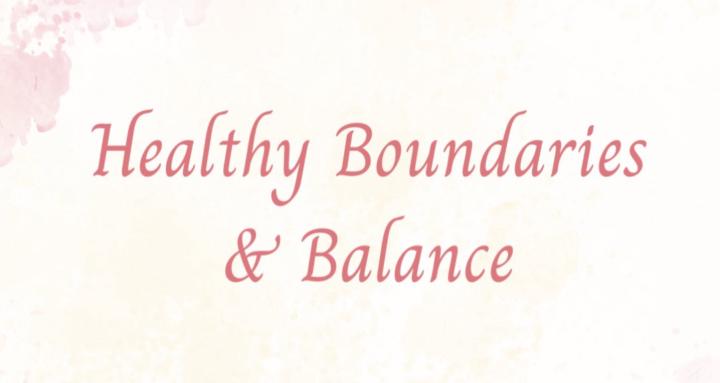 Healthy Boundaries & Balance