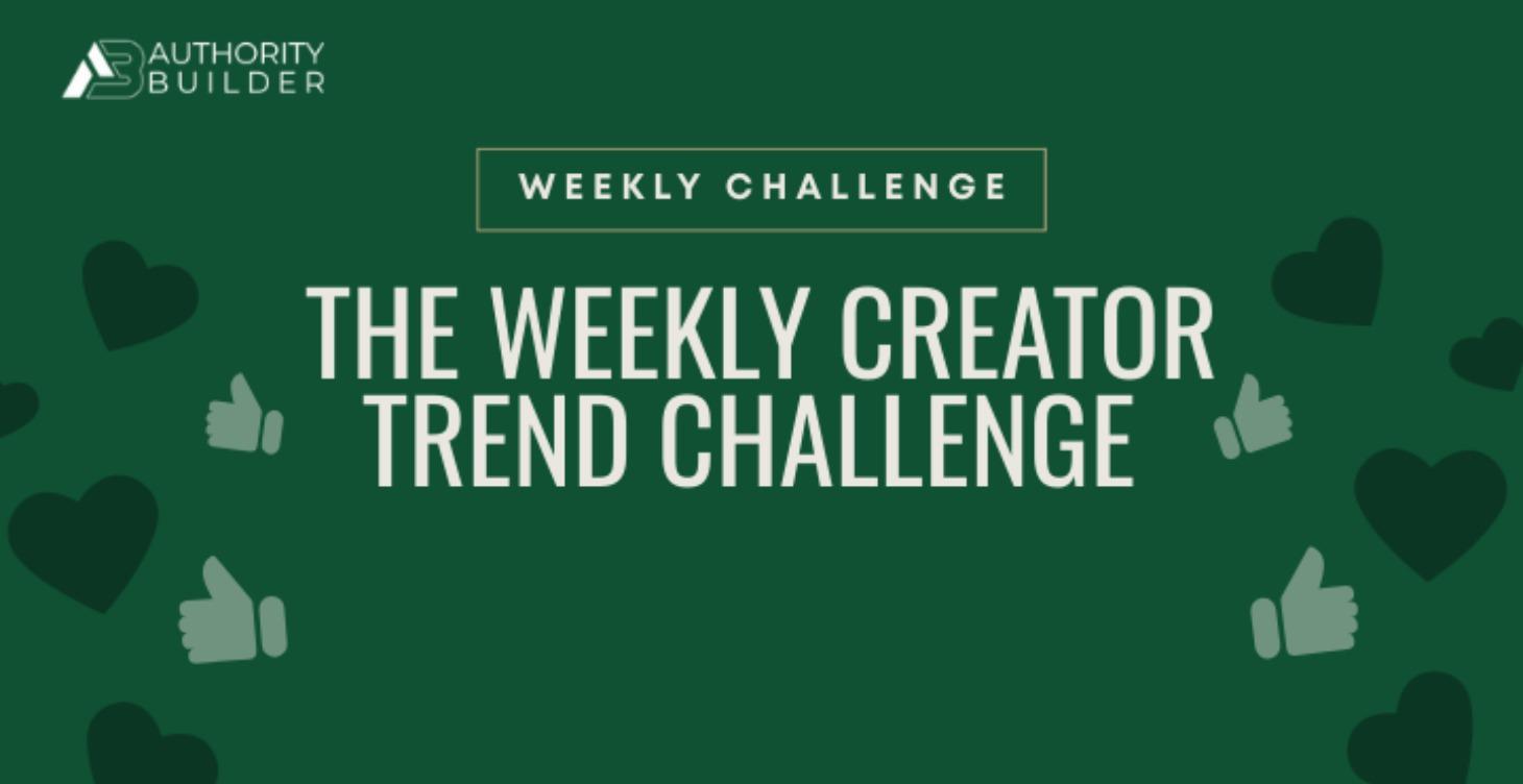 The Weekly Creator Trend Challenge