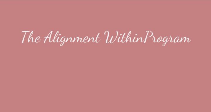 The Alignment Within Program