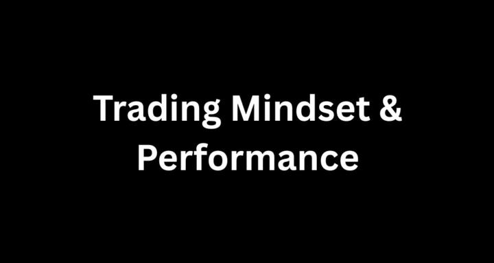 Trading Mindset & Performance