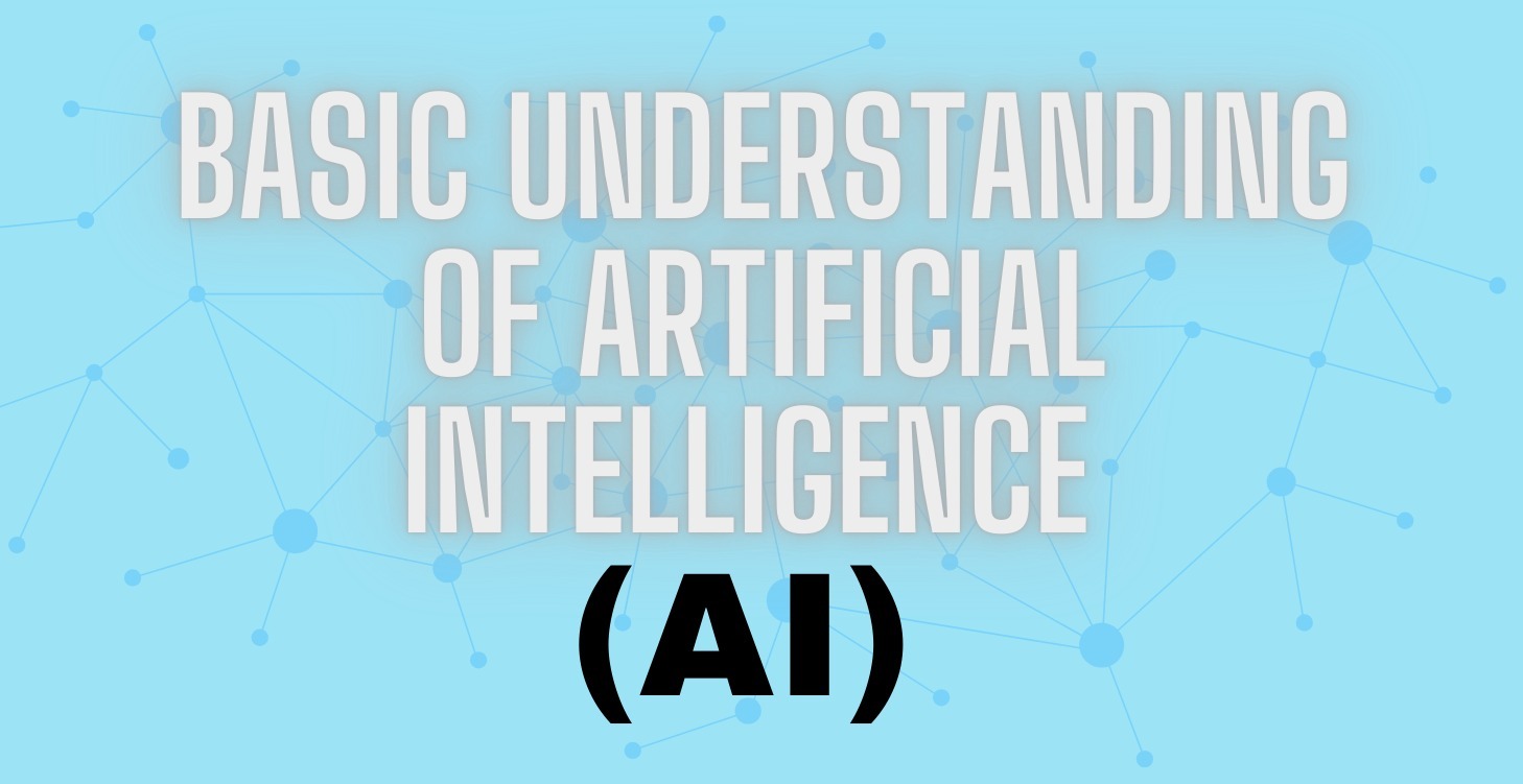 Basic Understanding of Artificial Intelligence(AI)