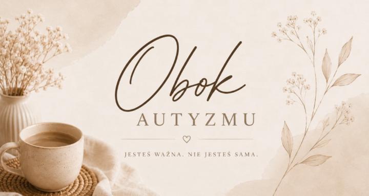 Obok Autyzmu jestem Ja