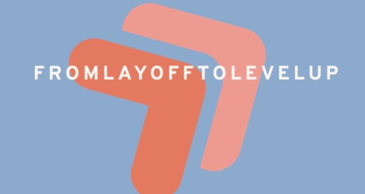From Layoff To Level Up ⬆️