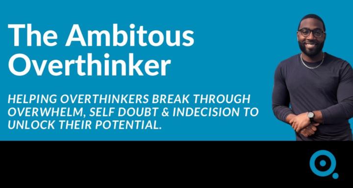 The Ambitious Overthinker
