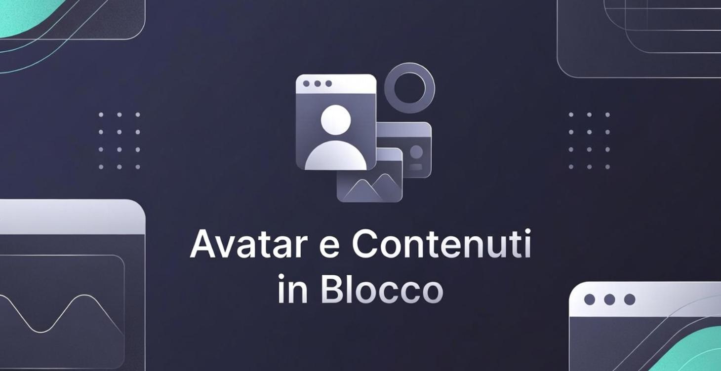 CONTENUTI A BLOCCO E AVATAR