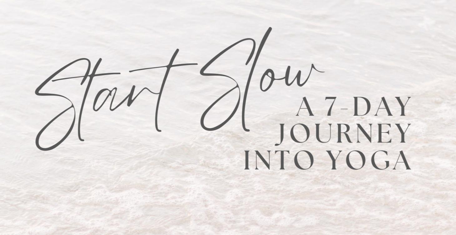 Start-Slow: A 7-Day Journey into Yoga