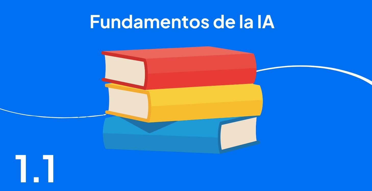 1.1 Curso de Fundamentos en IA