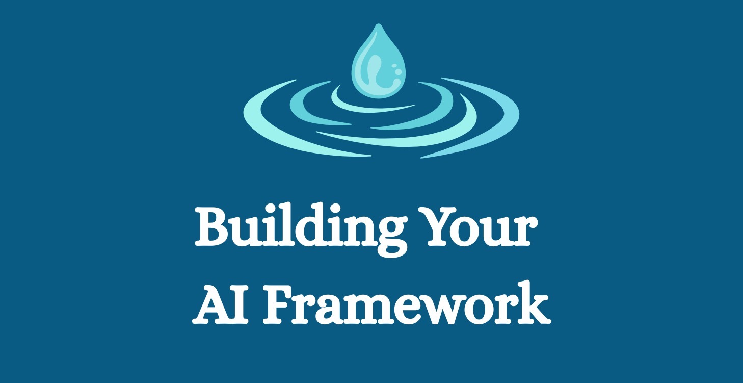 Building Your AI Framework