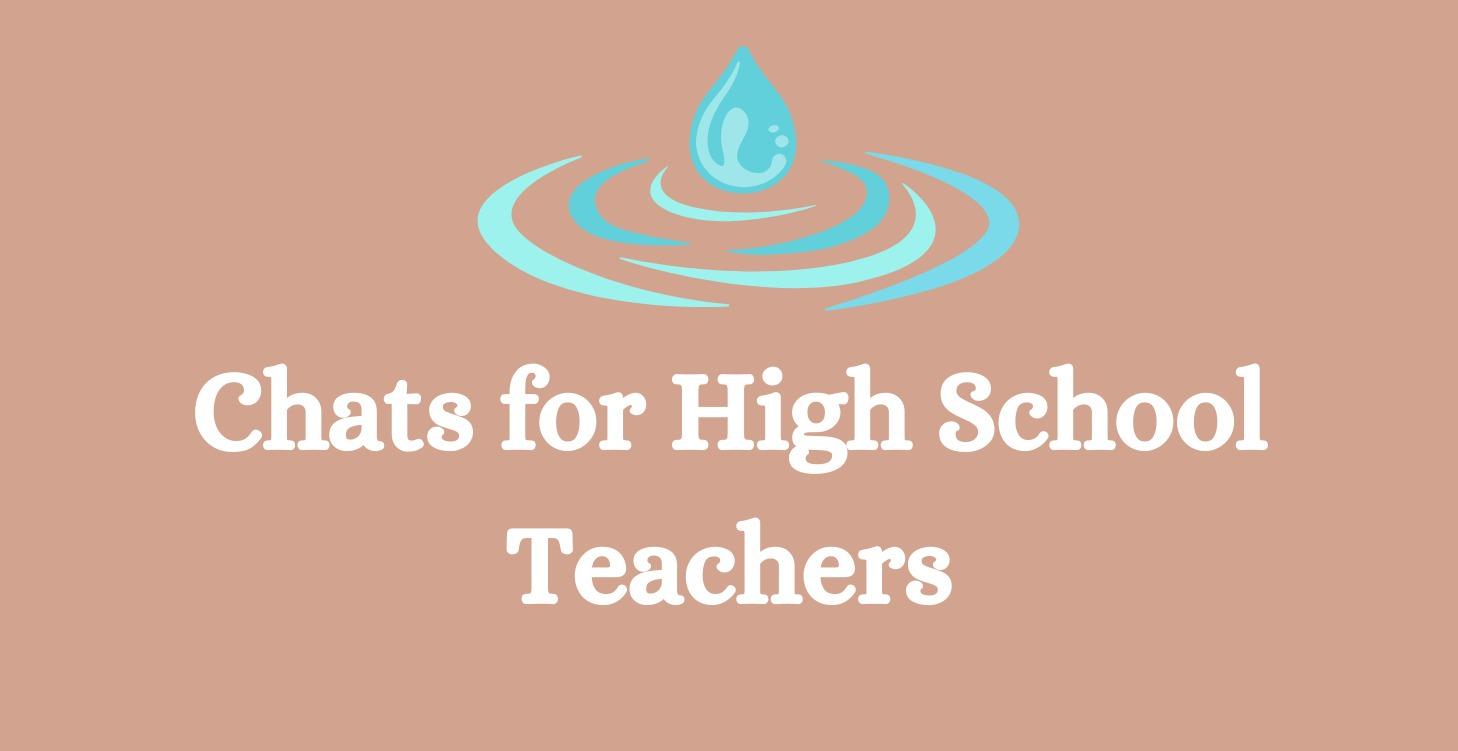 Chats for High School Teachers