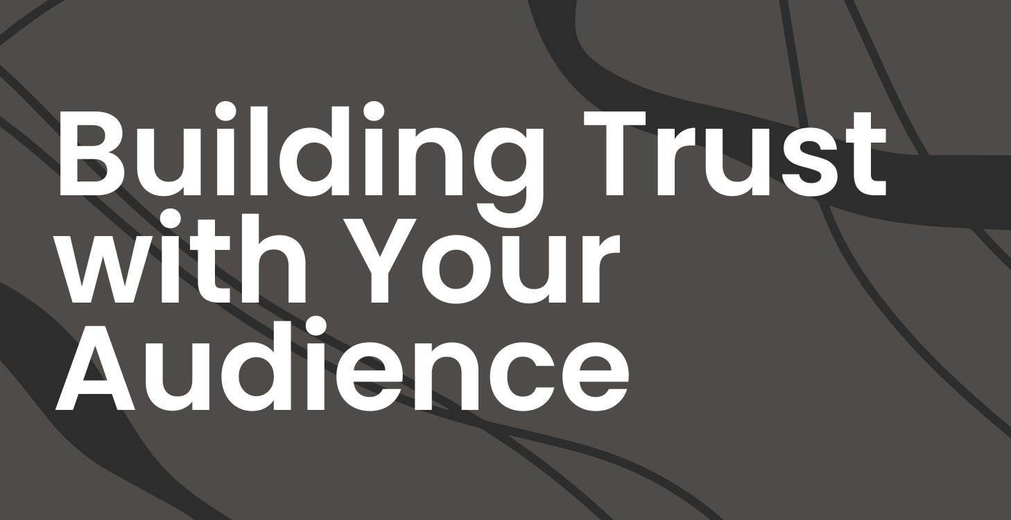 Building Trust with Your Audience