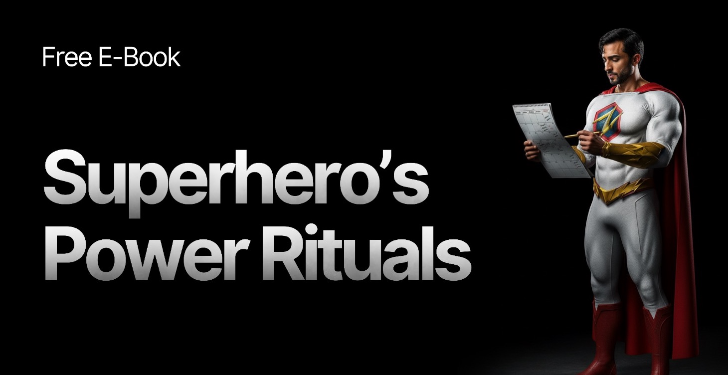 Superhero’s Power Rituals