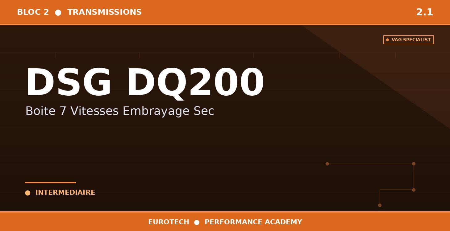 2.1 — DSG DQ200 — Boîte 7 Vitesses Embrayage Sec
