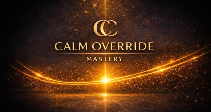 Calm Override Mastery