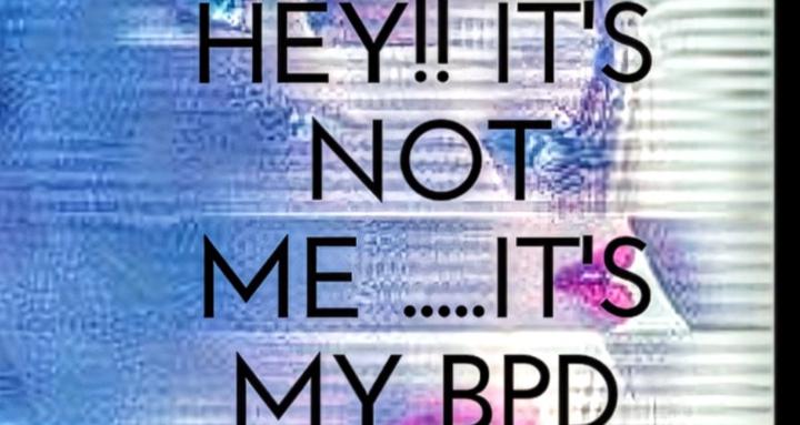 Bpd and me