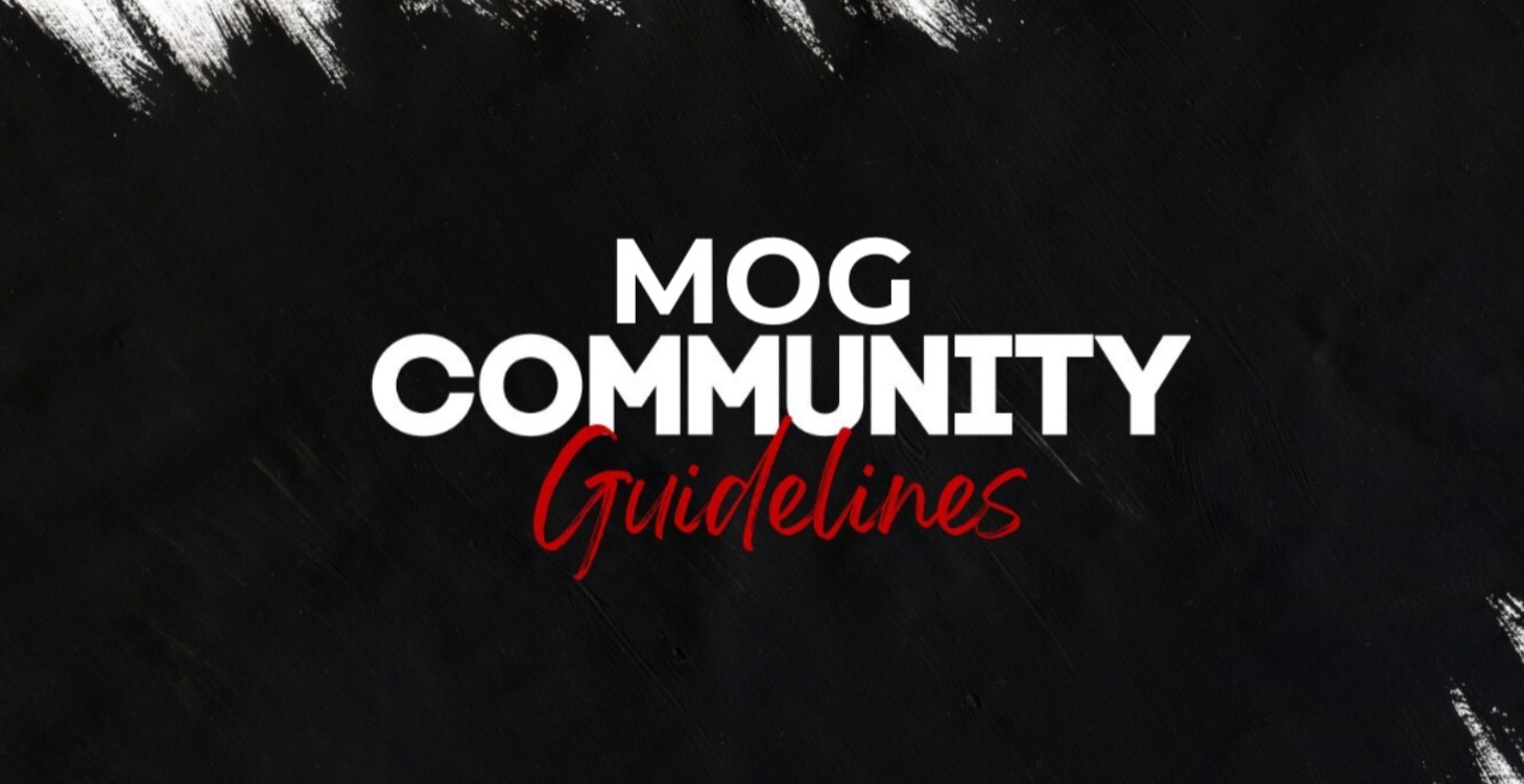MOG Community Guidelines