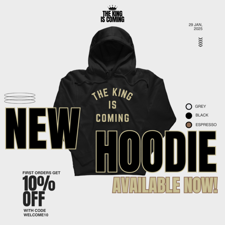 New "The King Is Coming' Hoodies
