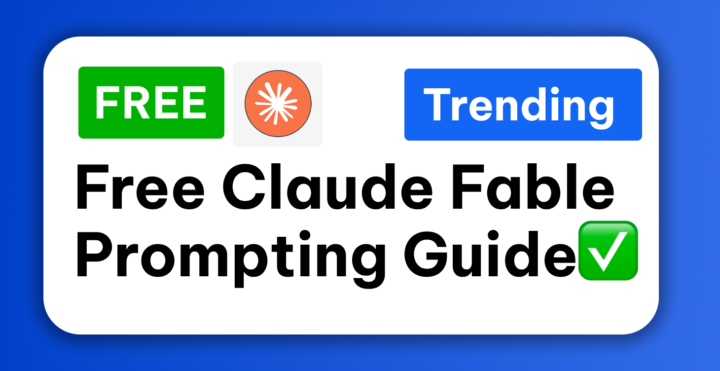 ✅ FREE: Claude Fable 5 Prompting Best Practices Guide