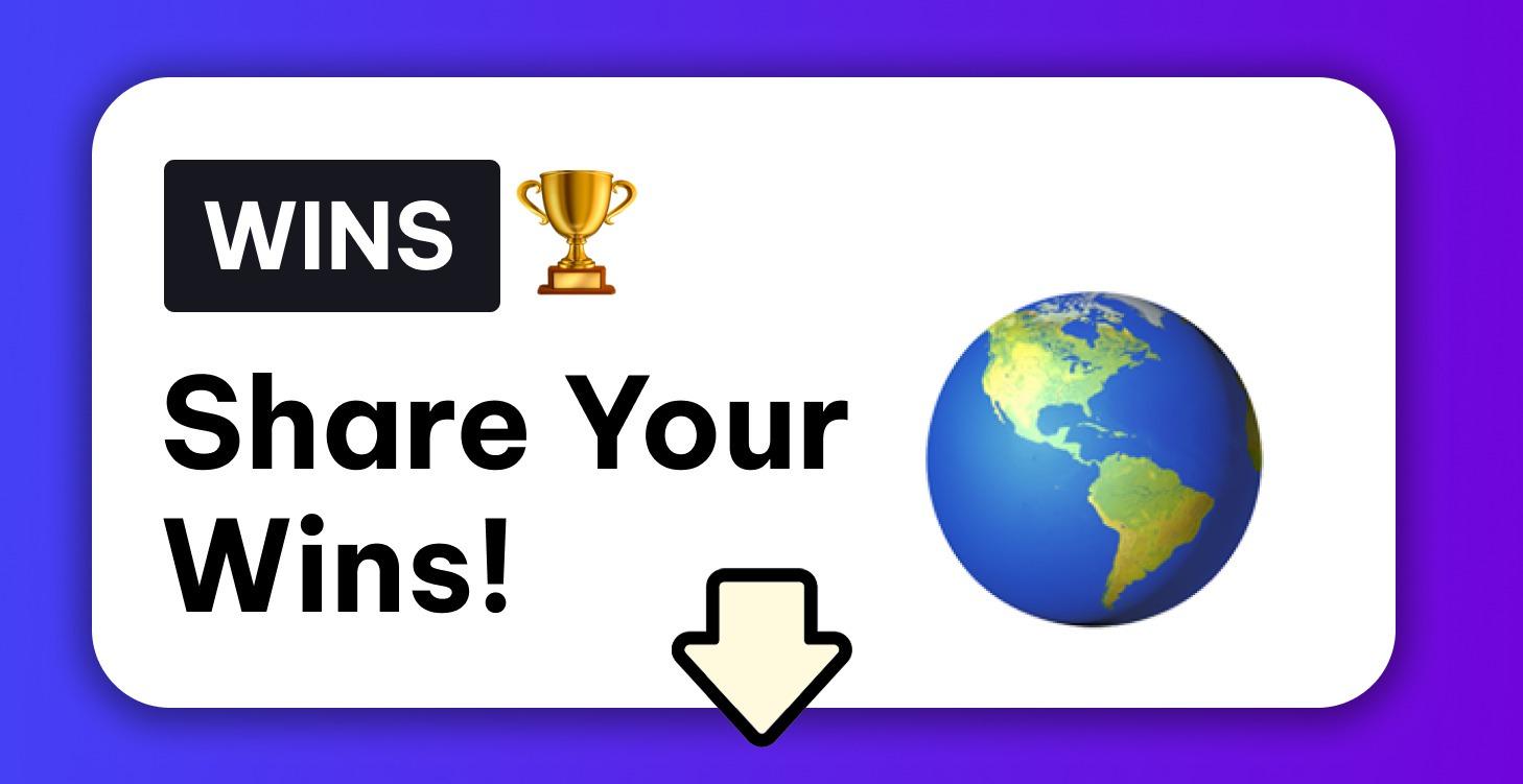 Share your WINS!