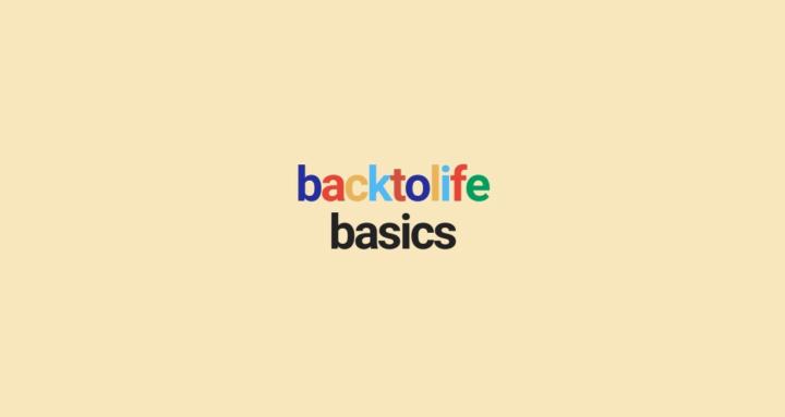 Back To Life Basics