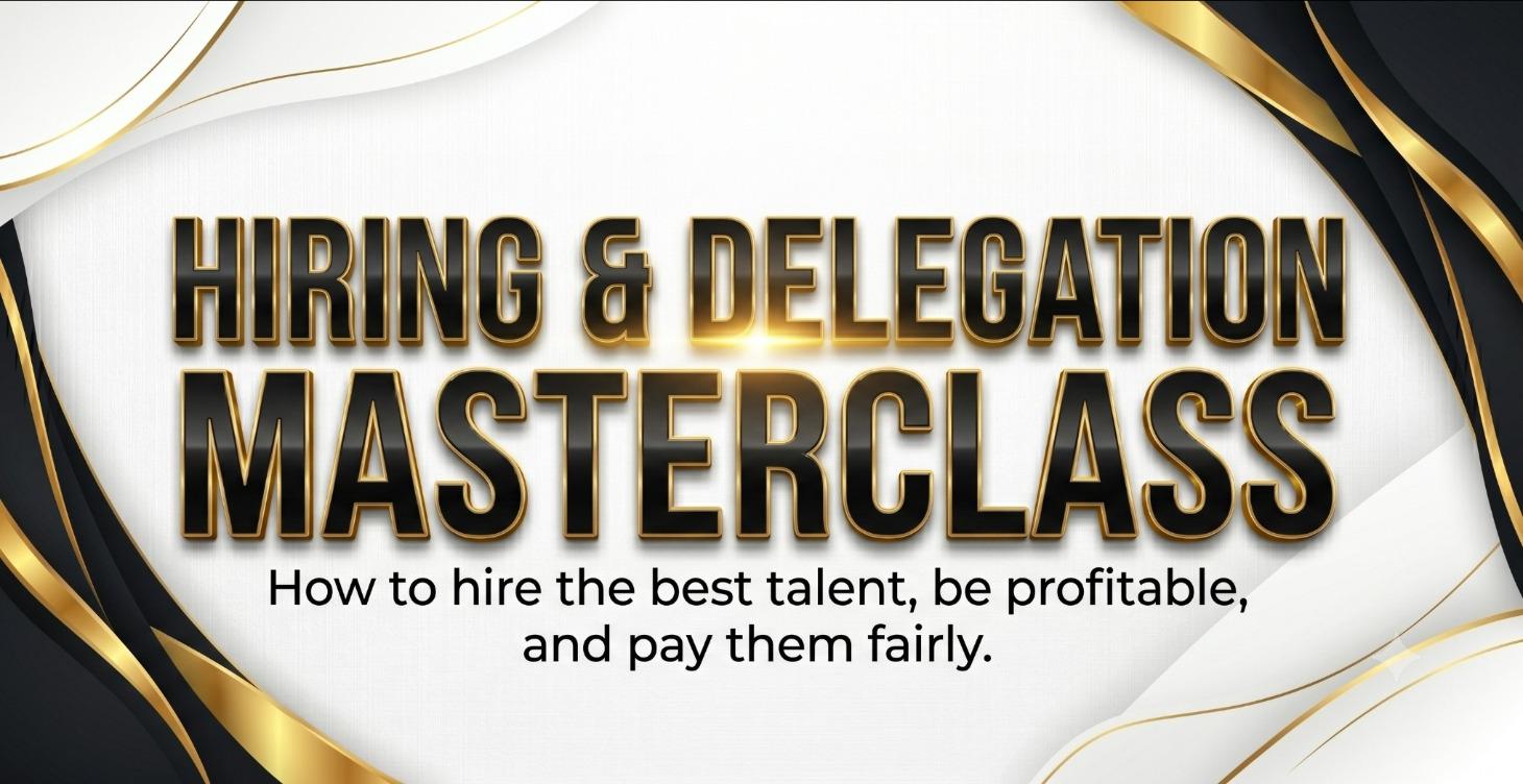 Hiring & Delegation Masterclass