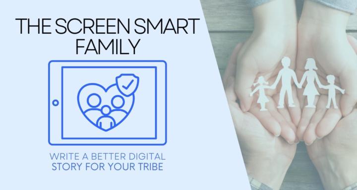 The Screen Smart Family