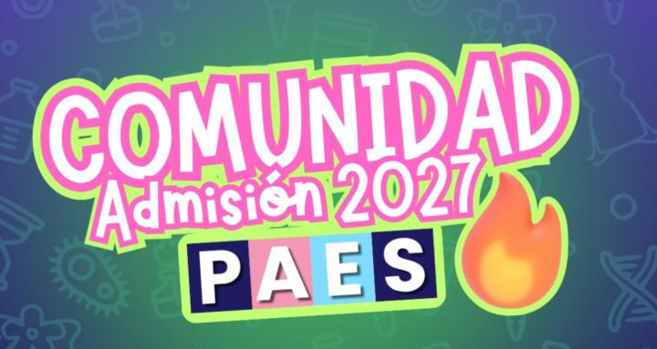 🔥 PAES 2026 - Admisión 2027