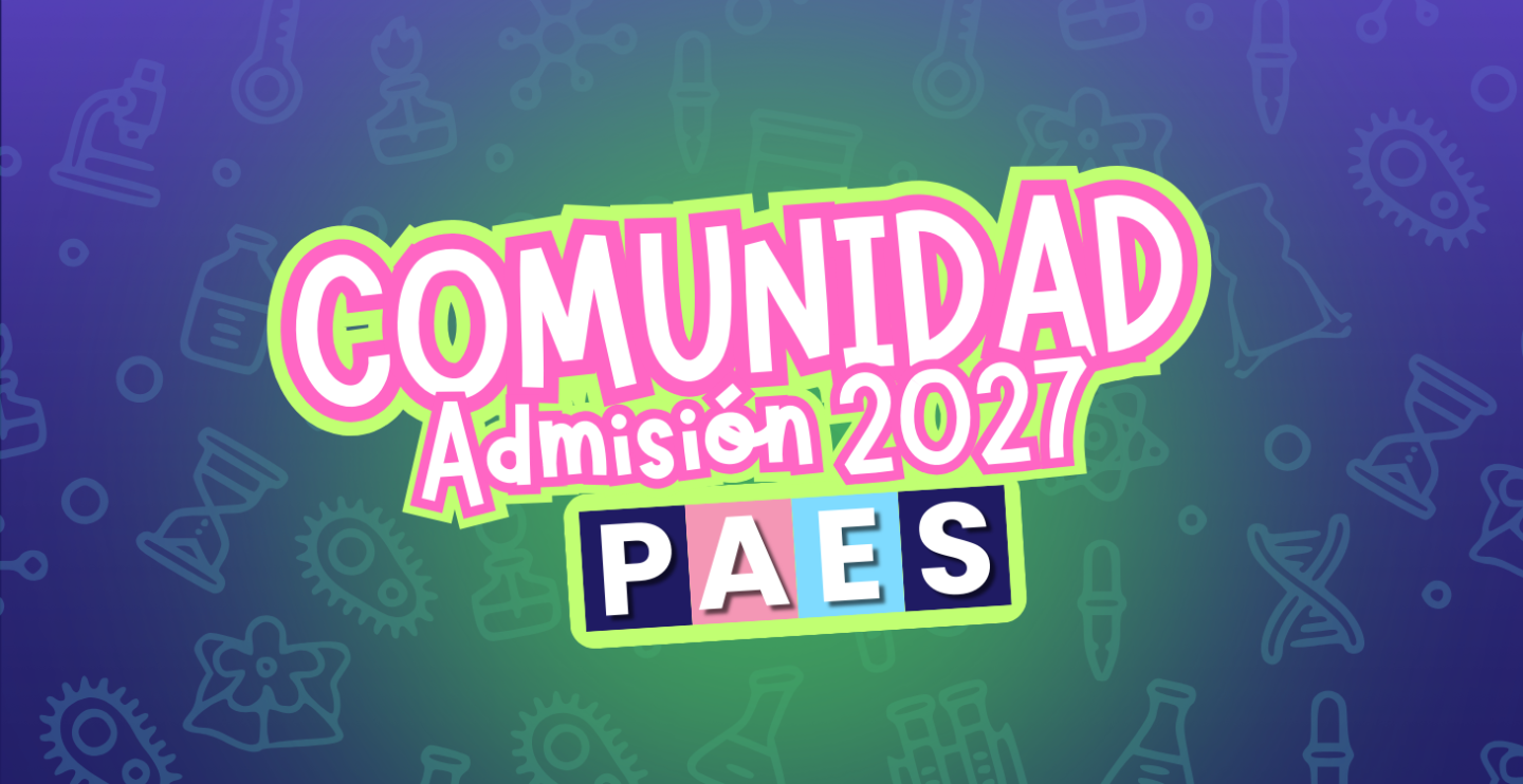 🔥 PAES 2026 - Admisión 2027