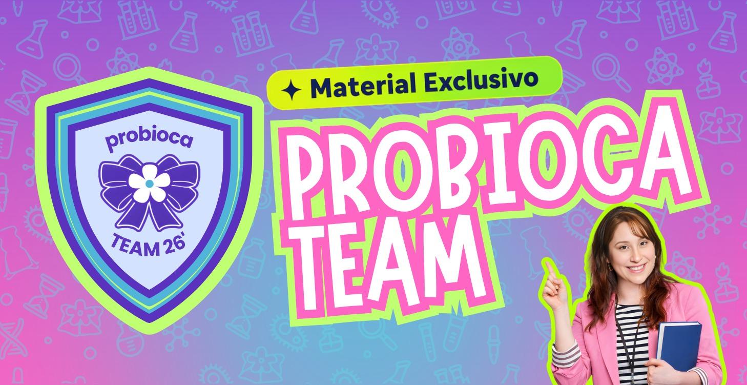 🤫 Probioca Team Exclusivo