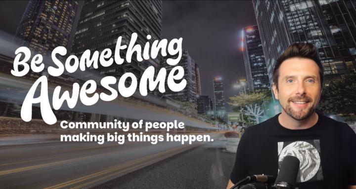 Be Something Awesome