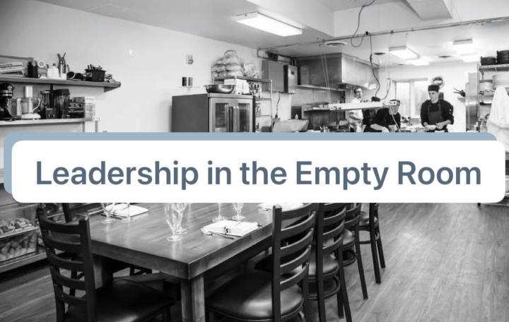 Leadership in the Empty Room