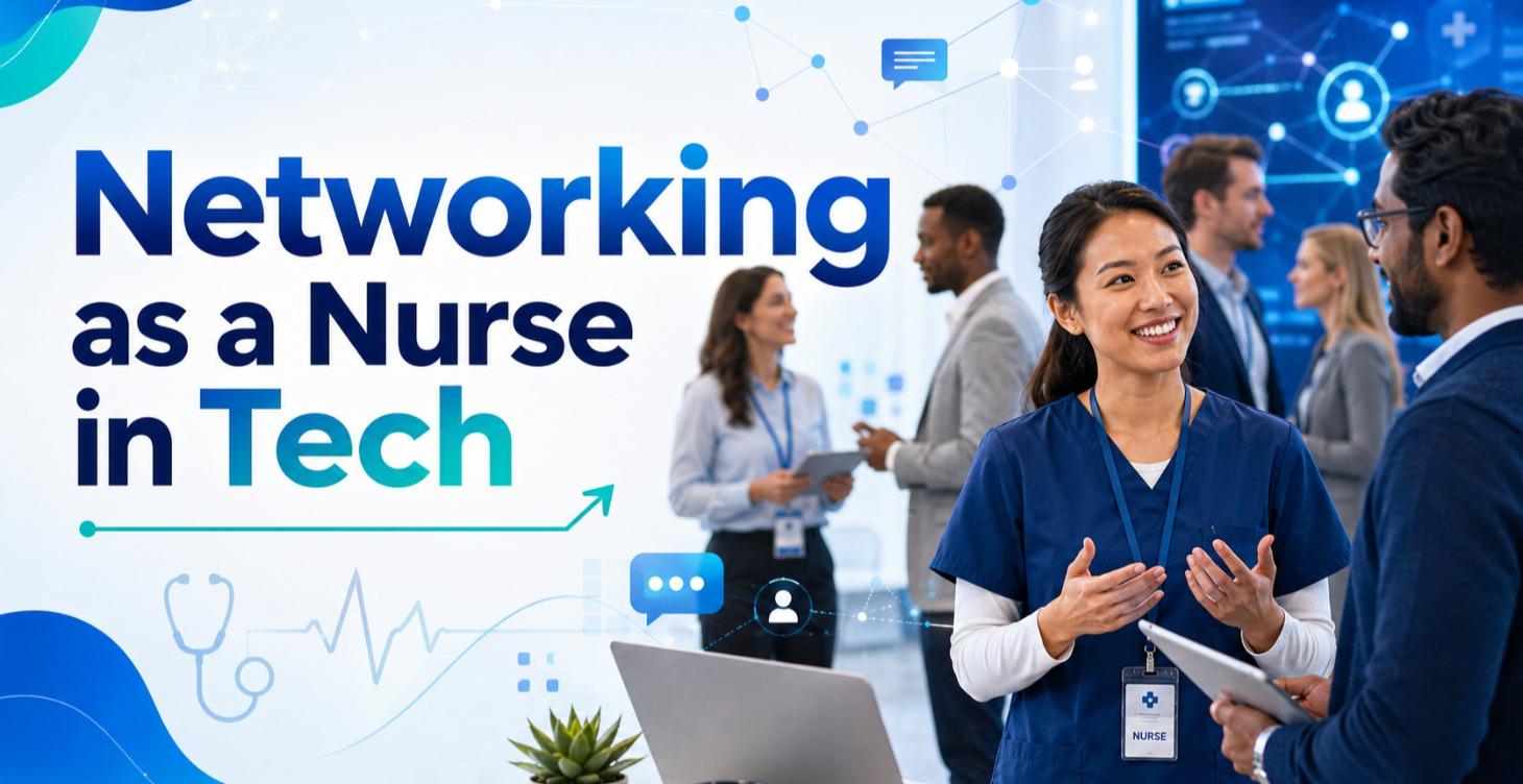 Networking as a Nurse in Tech