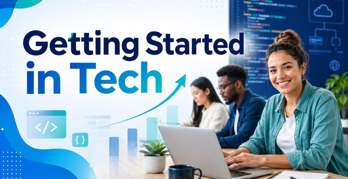 Getting Started in Tech