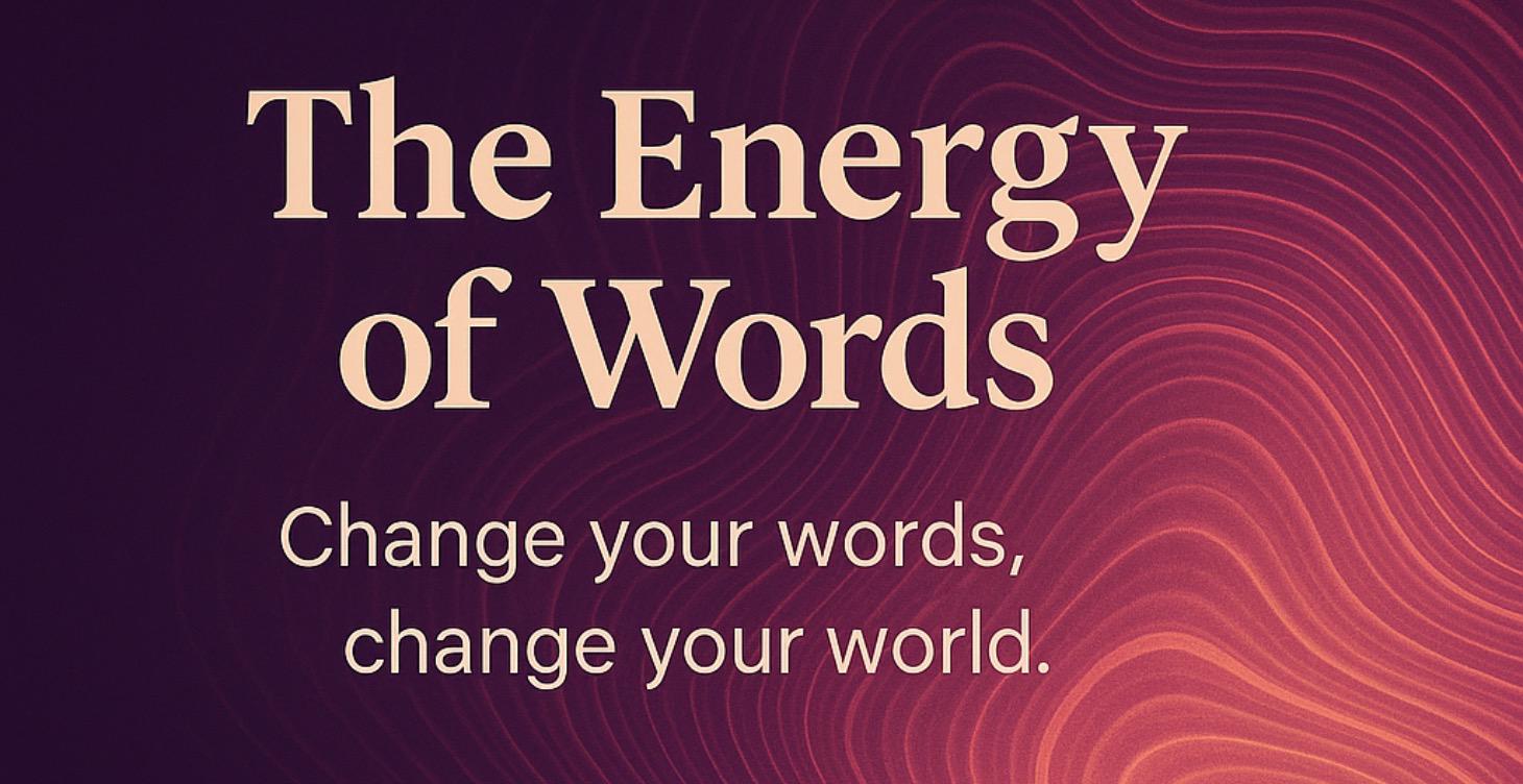 The energy of words.