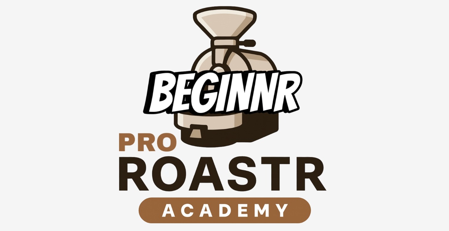 PRO ROASTR ACADEMY: BEGINNR