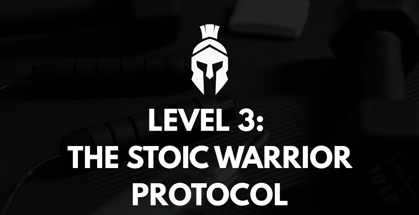 Level 3: The Stoic Warrior Protocol