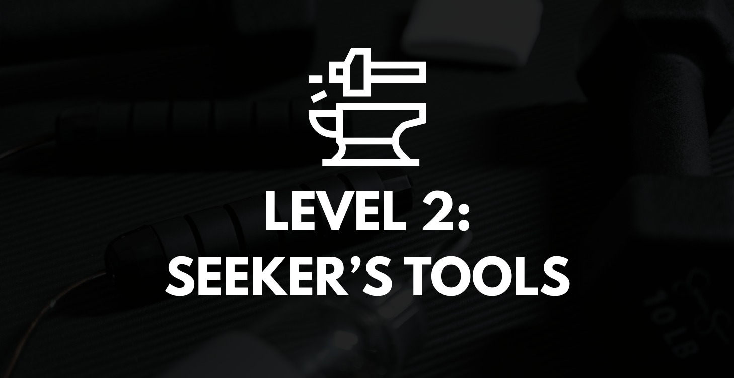 Level 2: Seeker’s Tools — Reinforce the Frame