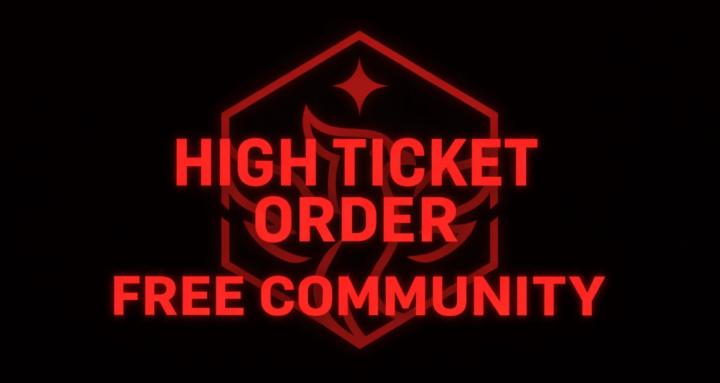 HIGH TICKET ORDER — FREE