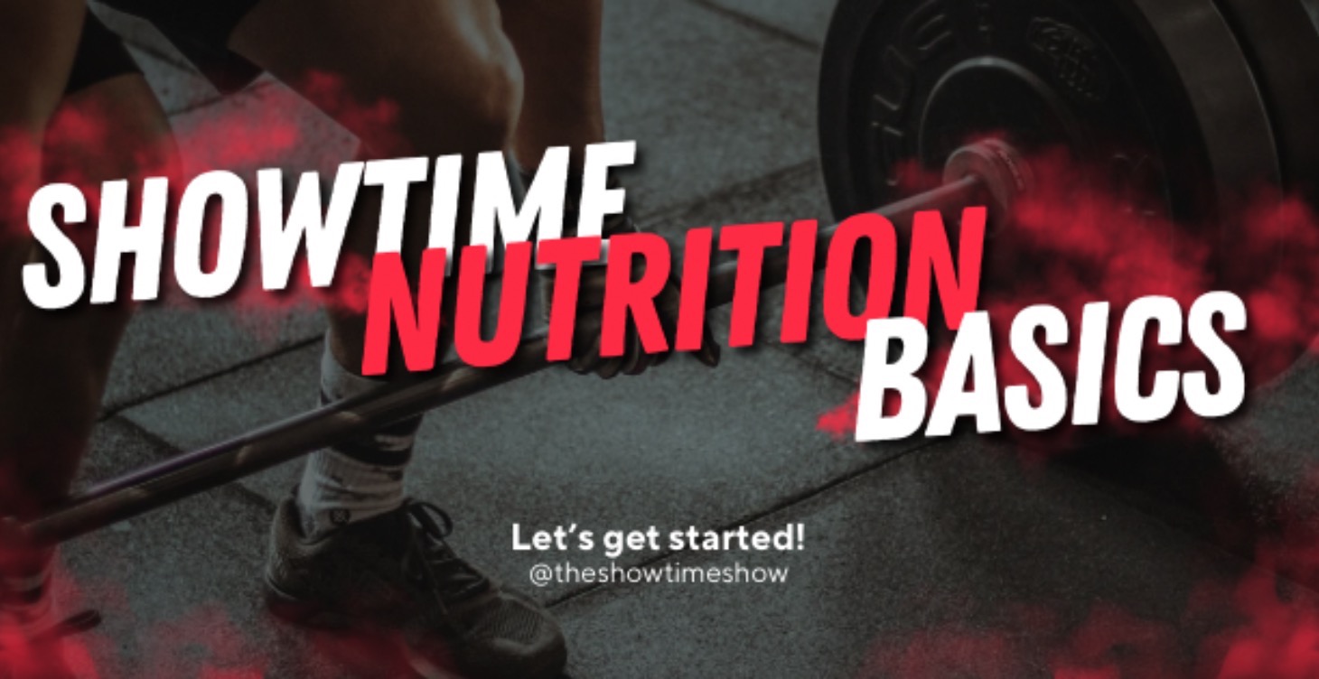 Showtime Nutrition Basics
