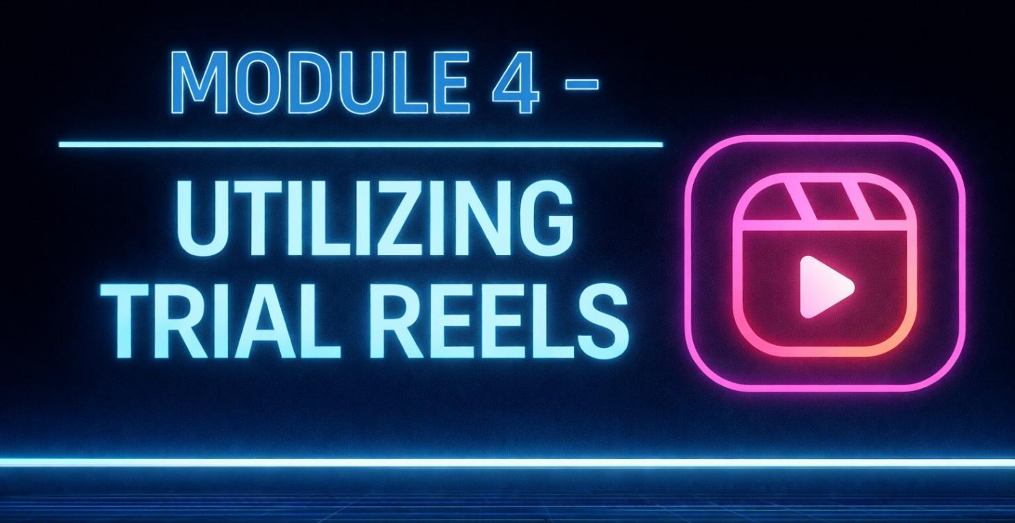 Free Module 4 - Utilizing Trial Reels