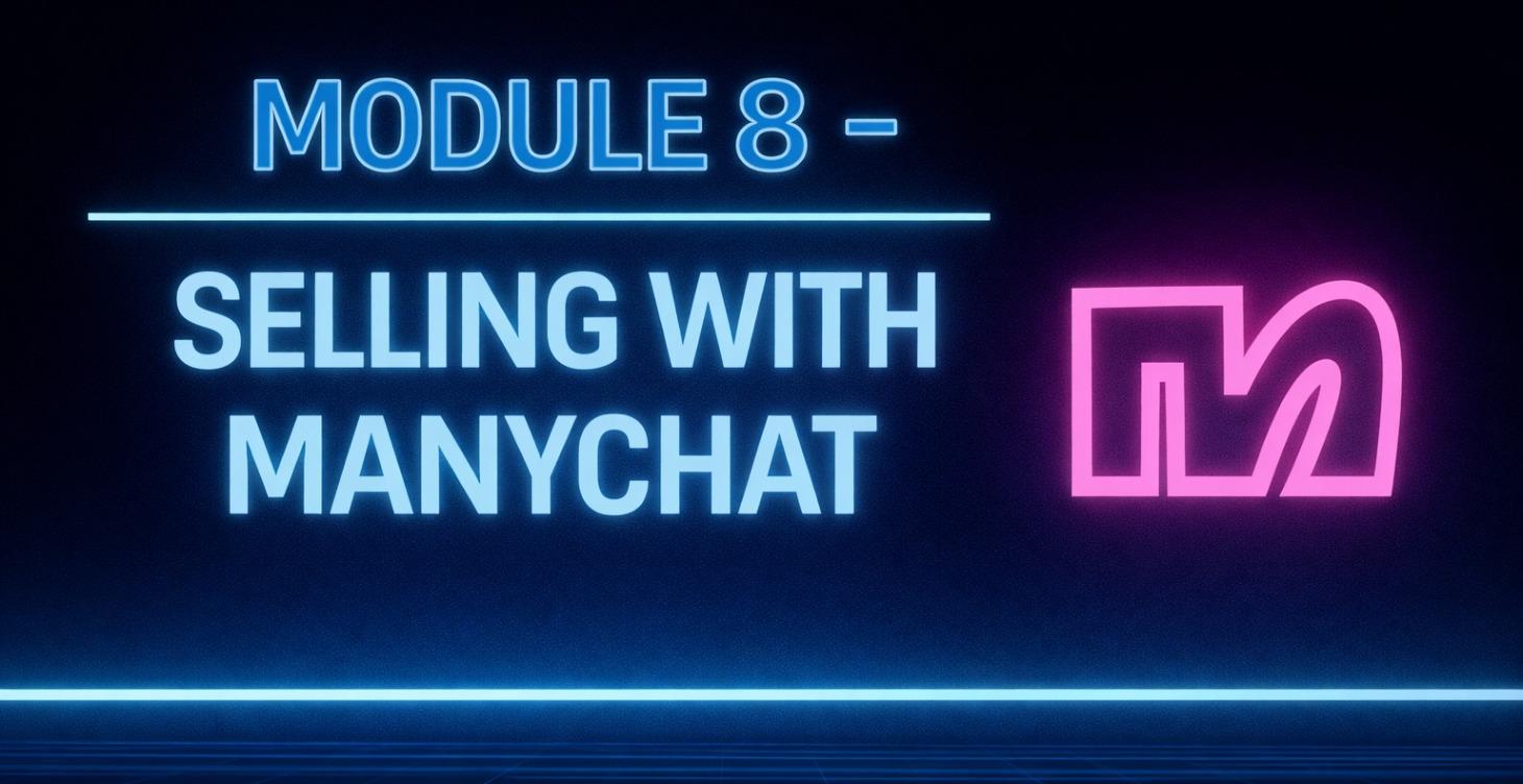 Module 8 - Selling with ManyChat