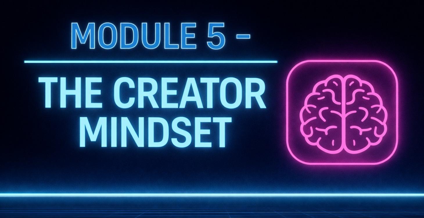 Module 5 - The Creator Mindset