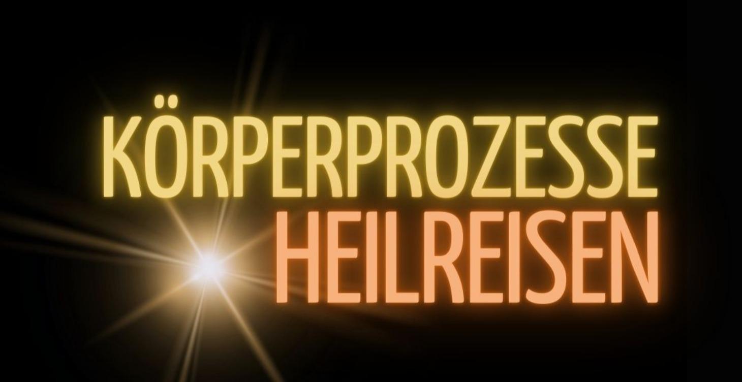Körperprozesse und Heilreisen