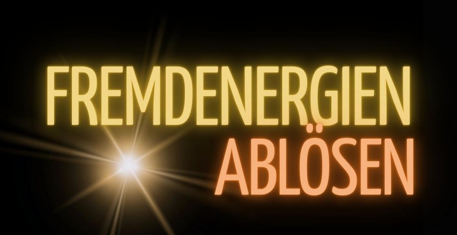 Fremdenergien ablösen