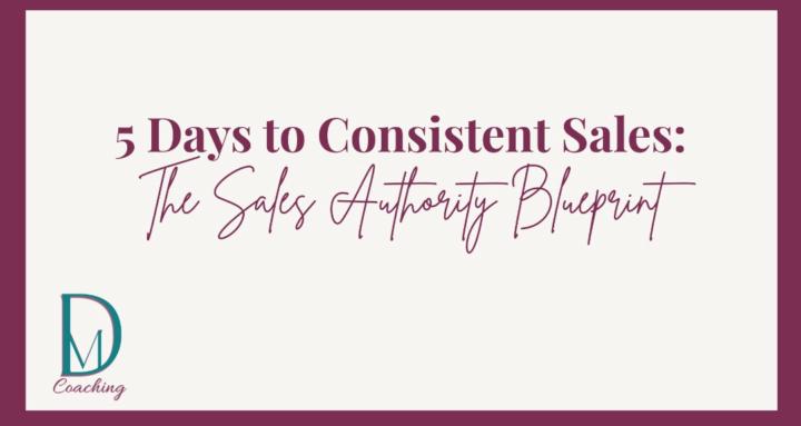 5 Days to Consistent Sales