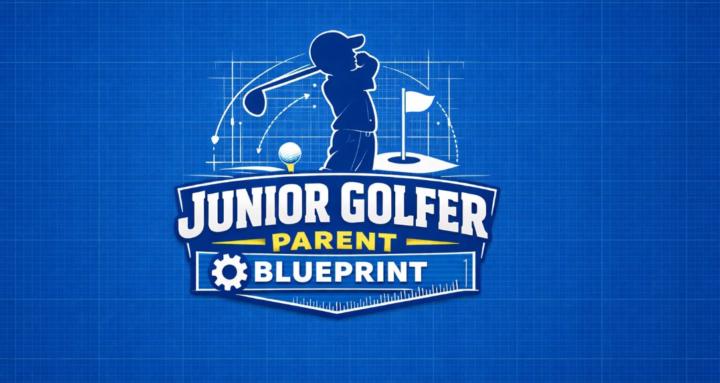 Junior Golfer Parent Blueprint